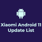 Xiaomi Android 11 Update List