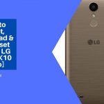 Enter Into Fastboot, Download & Hard Reset Mode in LG K7 and K10